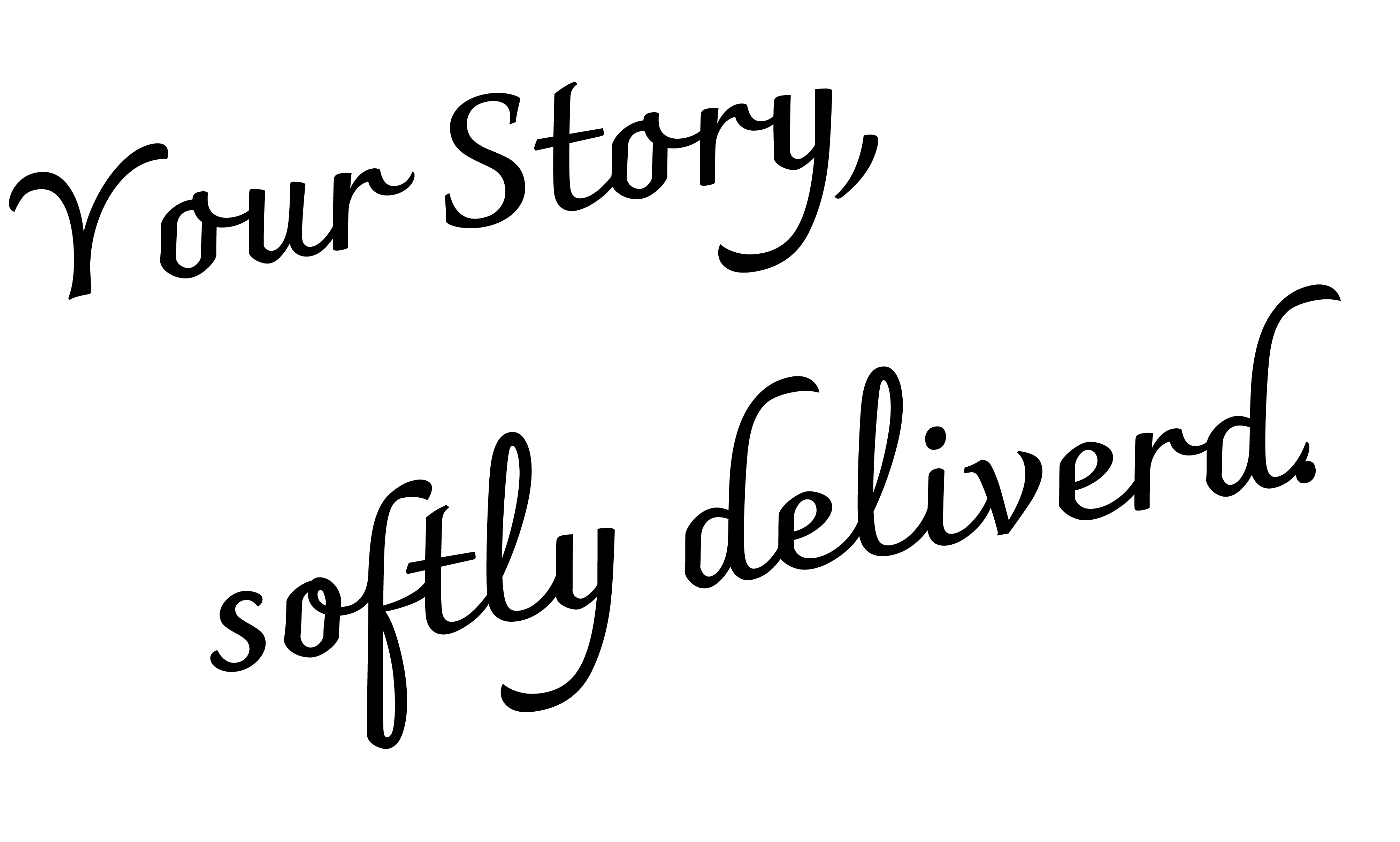 your story, softly deliverd.